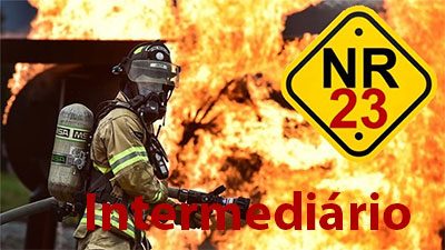 NR-23 – Proteção e Combate a Incêndios – Módulo Intermediário
